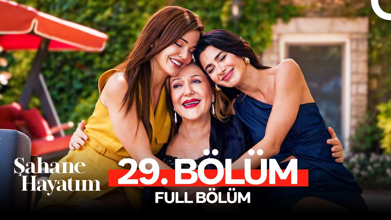 Şahane Hayatım 29.Bölüm