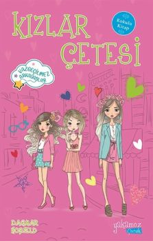 Kızlar Çetesi 4-Vazgeçilmez Arkadaşlar