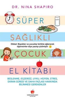 Süper Sağlıklı Çocuk El Kitabı - Yetişkinler İçin