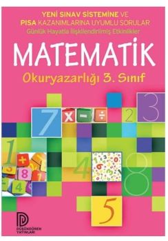 Matematik Okur Yazarlığı 3.Sınıf-Yeni Sınav Sistemine ve PISA Kazanımlarına Uyumlu Sorular