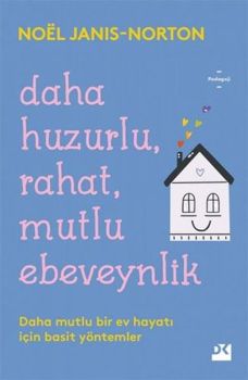 Daha Huzurlu Rahat Mutlu Ebeveynlik