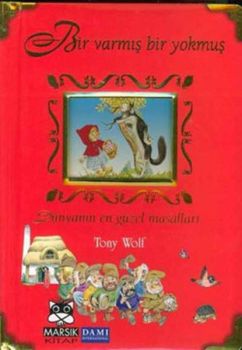 Dünyanın En Güzel Masalları:Bir Varmış Bir Yokmuş