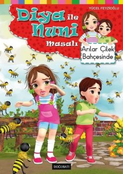 Arılar Çilek Bahçesinde - Diya ile Nuni Masalı