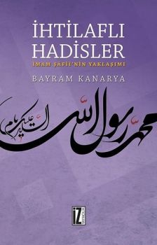 İhtilaflı Hadisler-İmam Şafii'nin Yaklaşımı