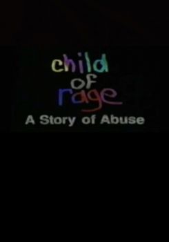 Child of Rage: A Story of Abuse