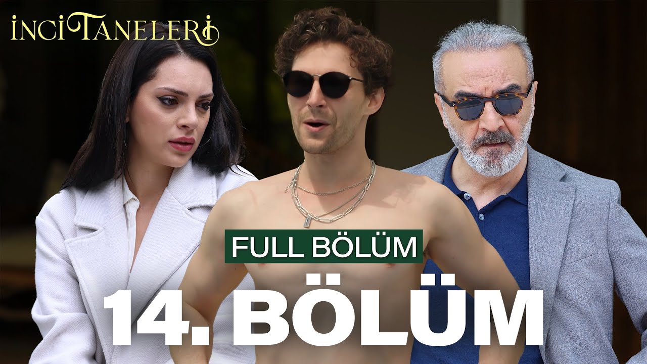 İnci Taneleri 14.Bölüm