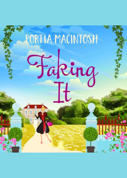 Faking It: A laugh-out-loud fish out of water romantic comedy from MILLION-COPY BESTSELLER Portia MacIntosh