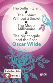 The Selsh Giant - The Sphinx Without a Secret - The Model Millionaire - The Nightingale and the Ros