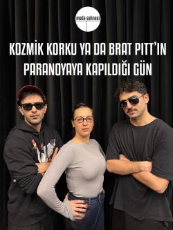 Kozmik Korku ya da Brad Pitt'in Paranoyaya Kapıldığı Gün