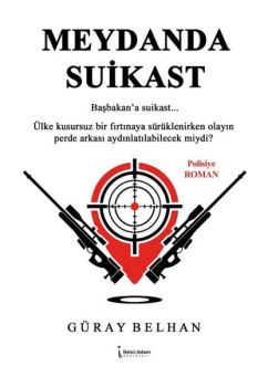 Meydanda Suikast - Başbakan'a Suikast...