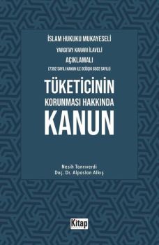 İslam Hukuku Mukayeseli Yargıtay Kararı İlaveli Açıklamalı Tüketicinin Korunması Hakkında Kanun