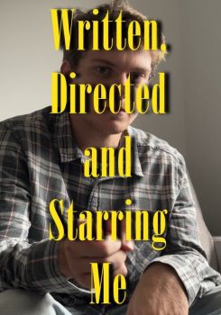 Written, Directed and Starring Me