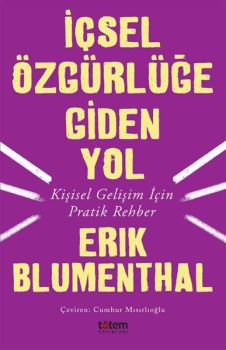 İçsel Özgürlüğe Giden Yol-Kişisel Gelişim İçin Pratik Rehber