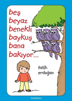 Beş Beyaz Benekli Baykuş Bana Bakıyor