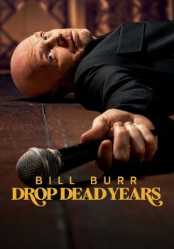 Bill Burr: Drop Dead Years