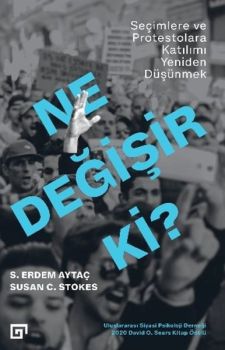 Ne Değişir Ki? - Seçimlere ve Protestolara Katılımı Yeniden Düşünmek