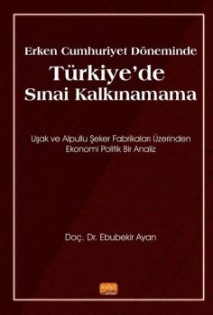Erken Cumhuriyet Döneminde Türkiye'de Sınai Kalkınamama
