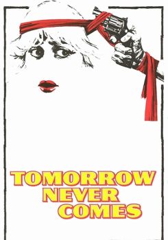 Tomorrow Never Comes