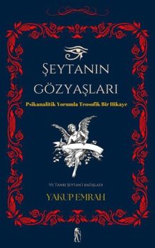 Şeytanın Gözyaşları - Psikanalitik Yorumla Teosofik Bir Hikaye