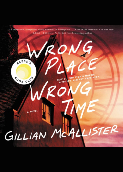 Wrong Place Wrong Time: A Novel
