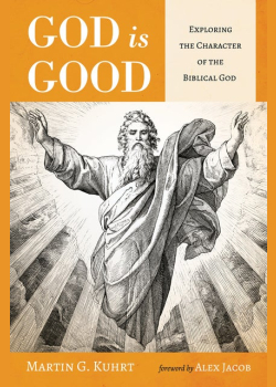 God is Good: Exploring the Character of the Biblical God