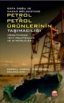 Orta Doğu ve Hazar Bölgesinde Petrol Ve Petrol Ürünlerinin Taşımacılığı