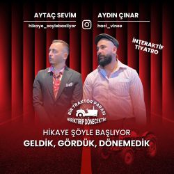 Hikaye Şöyle Başlıyor - Geldik, Gördük, Dönemedik