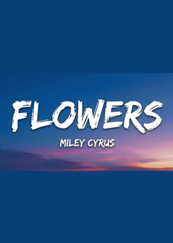 Miley Cyrus - Flowers (Lyrics)