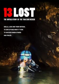 13 Lost: The Untold Story of the Thai Cave Rescue