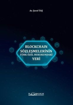 Blockchain Sözleşmelerinin Türk Özel Hukukundaki Yeri