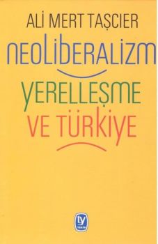 Neoliberalizm Yerelleşme ve Türkiye