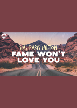 Sia - Fame Won't Love You (feat. Paris Hilton) | Lyrics