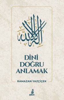 Dini Doğru Anlamak