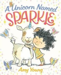 A Unicorn Named Sparkle: A Picture Book (A Unicorn Named Sparkle 1)