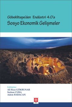 Göbeklitepe'den Endüstri 4.0'a Sosyo Ekonomik Gelişmeler