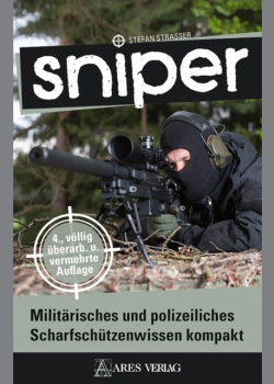 Sniper: Militärisches und polizeiliches Scharfschützenwissen kompakt