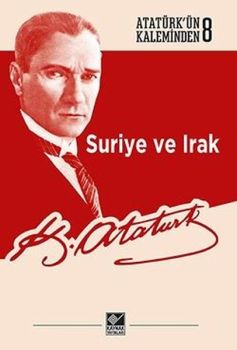 Suriye ve Irak-Atatürk'ün Kaleminden 8