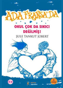 Ada Fransa'da - Okul Çok da Sıkıcı Değilmiş