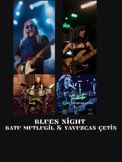 Batu Mutlugil & Yavuzcan Çetin İle Blues Night