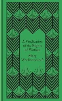 A Vindication of the Rights of Woman (Mini Clothbound Classics)