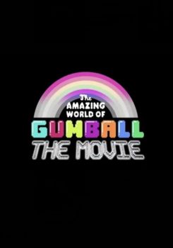 The Amazing World of Gumball: The Movie