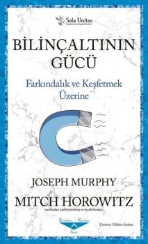 Bilinçaltının Gücü - Farkındalık ve Keşfetmek Üzerine