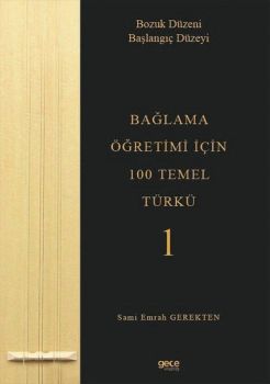 Bağlama Öğretimi İçin 100 Temel Türkü 1 - Bozuk Düzeni Başlangıç Düzeyi