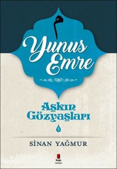 Yunus Emre-Aşkın Gözyaşları 5