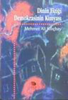 Dinin Fiziği Demokrasinin Kimyası