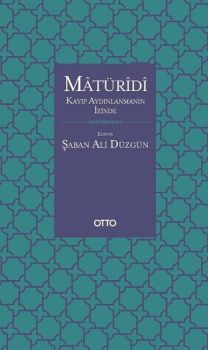 Maturidi - Kayıp Aydınlanmanın İzinde
