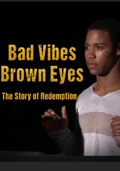 Bad Vibes, Brown Eyes: The Redemption Story