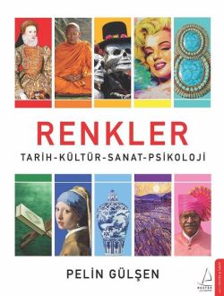 Renkler: Tarih - Kültür - Sanat - Psikoloji