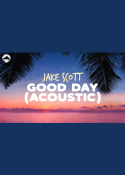 Jake Scott - Good Day (Acoustic) | Lyrics