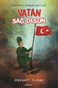 Vatan Sağ Olsun - Çanakkale Hakkın Şehitleri